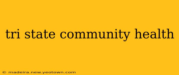 tri state community health