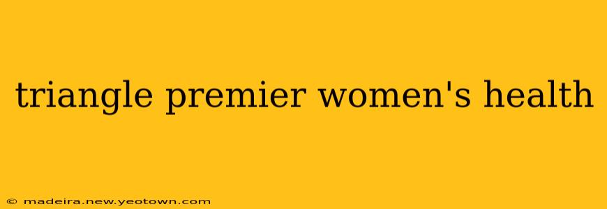triangle premier women's health
