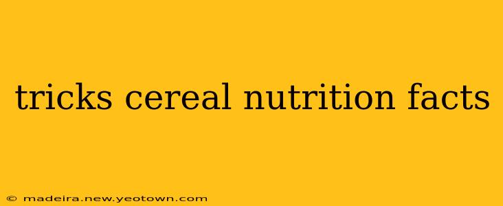 tricks cereal nutrition facts