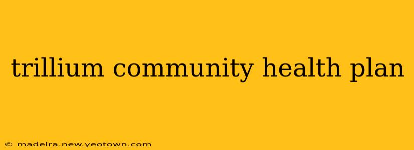 trillium community health plan