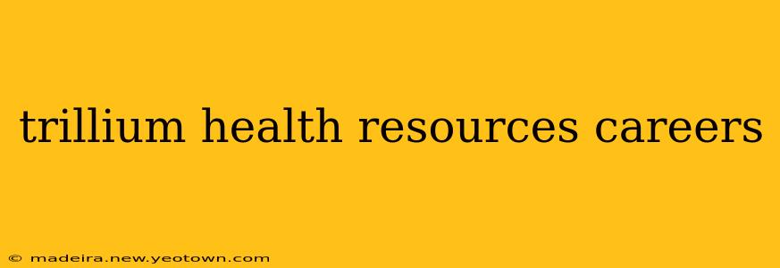 trillium health resources careers