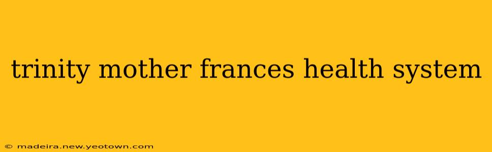trinity mother frances health system