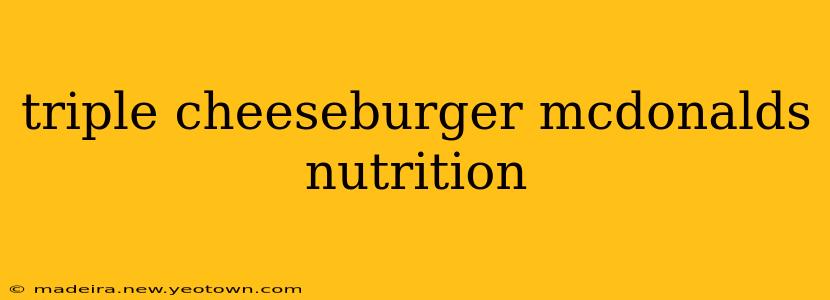 triple cheeseburger mcdonalds nutrition
