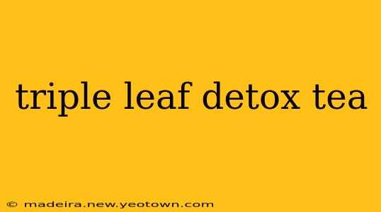 triple leaf detox tea