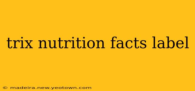 trix nutrition facts label