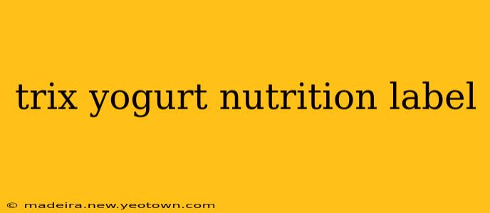 trix yogurt nutrition label
