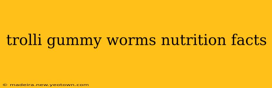 trolli gummy worms nutrition facts