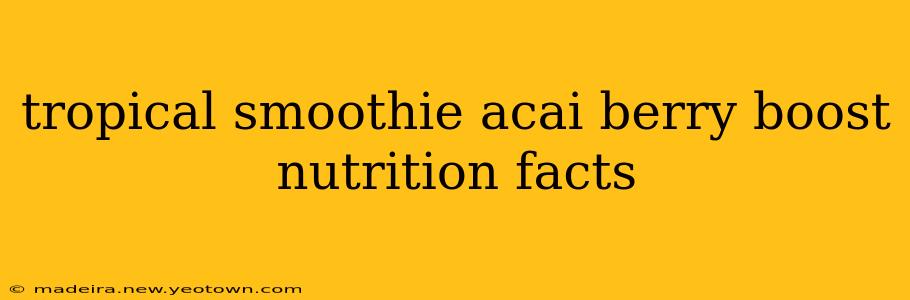 tropical smoothie acai berry boost nutrition facts