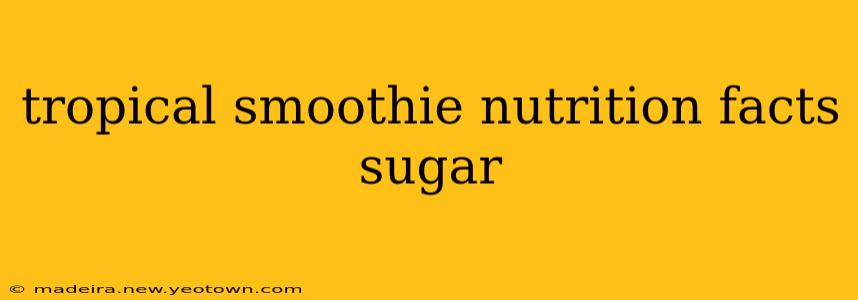 tropical smoothie nutrition facts sugar