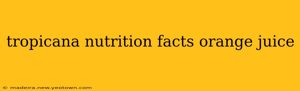 tropicana nutrition facts orange juice