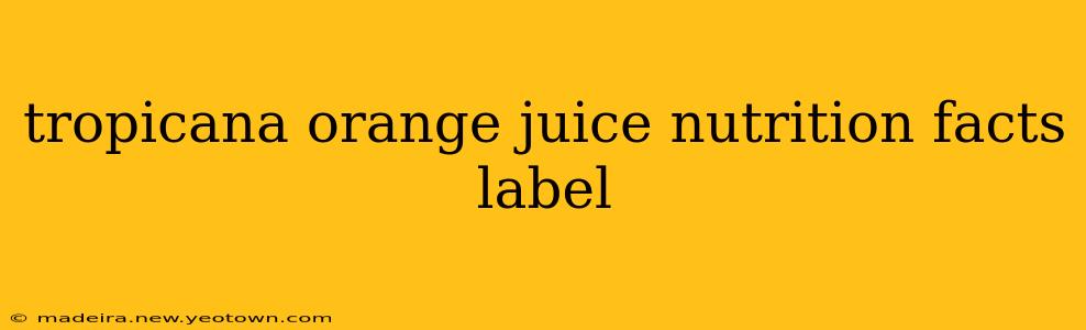 tropicana orange juice nutrition facts label