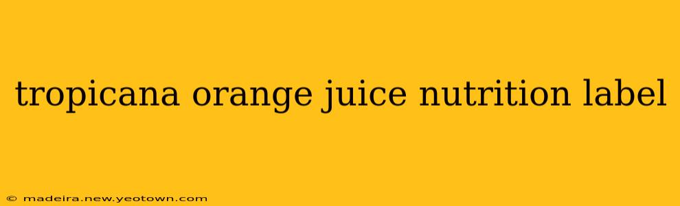 tropicana orange juice nutrition label