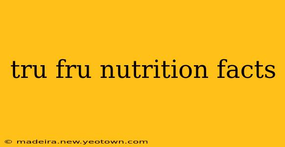 tru fru nutrition facts