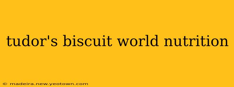 tudor's biscuit world nutrition