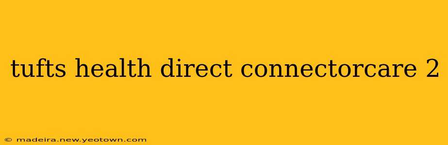 tufts health direct connectorcare 2