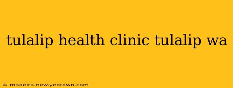 tulalip health clinic tulalip wa