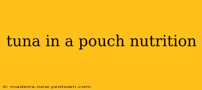 tuna in a pouch nutrition