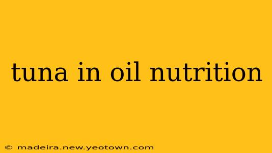 tuna in oil nutrition