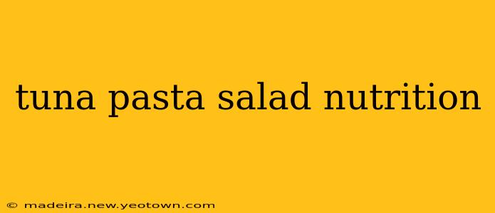 tuna pasta salad nutrition