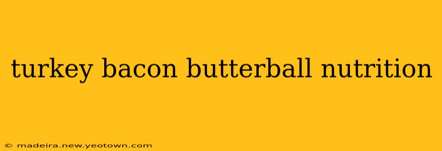 turkey bacon butterball nutrition