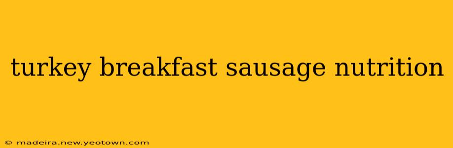 turkey breakfast sausage nutrition