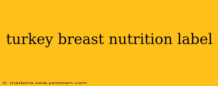 turkey breast nutrition label