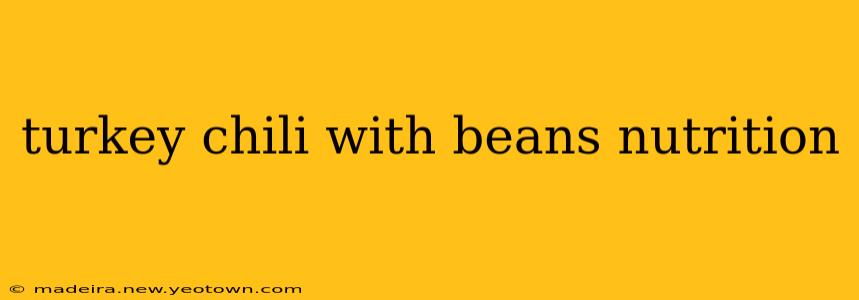 turkey chili with beans nutrition