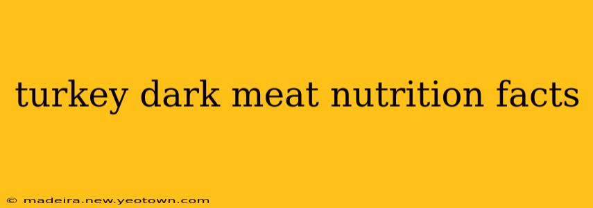 turkey dark meat nutrition facts