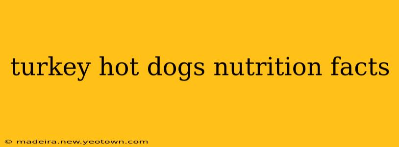 turkey hot dogs nutrition facts