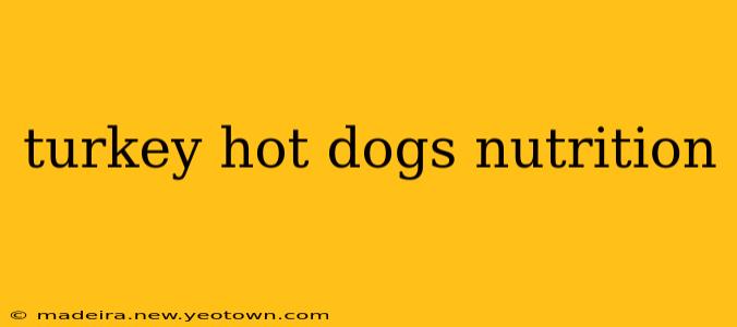 turkey hot dogs nutrition