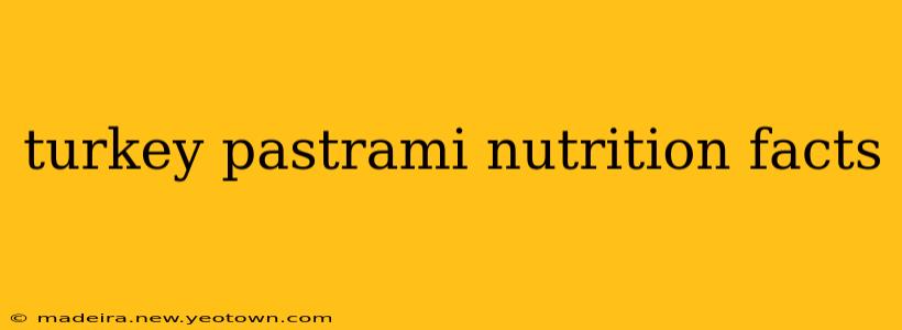 turkey pastrami nutrition facts