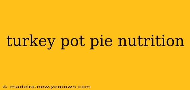 turkey pot pie nutrition