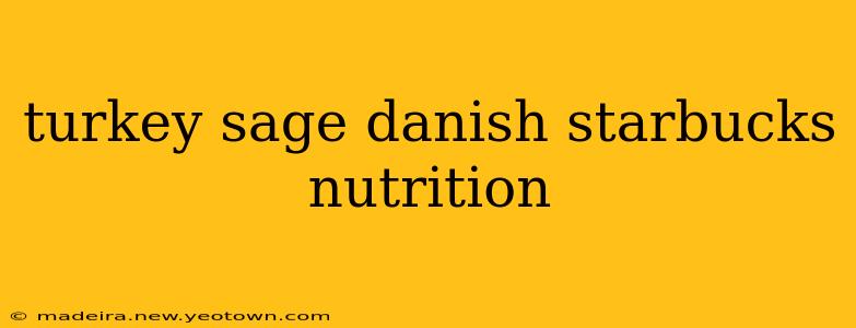 turkey sage danish starbucks nutrition