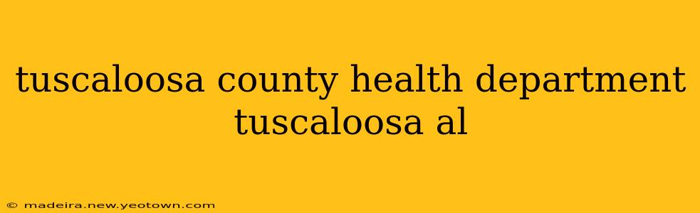 tuscaloosa county health department tuscaloosa al