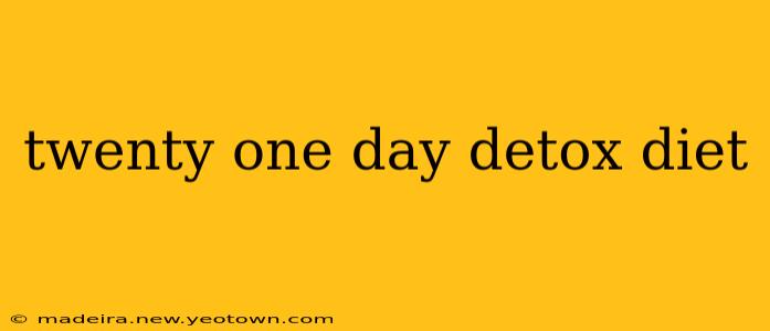 twenty one day detox diet
