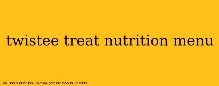 twistee treat nutrition menu