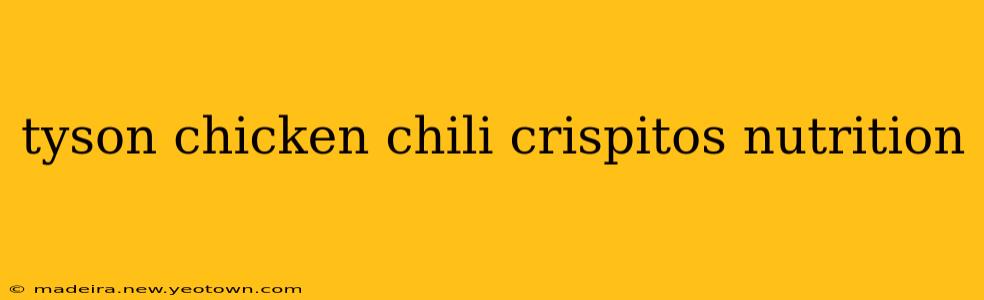 tyson chicken chili crispitos nutrition