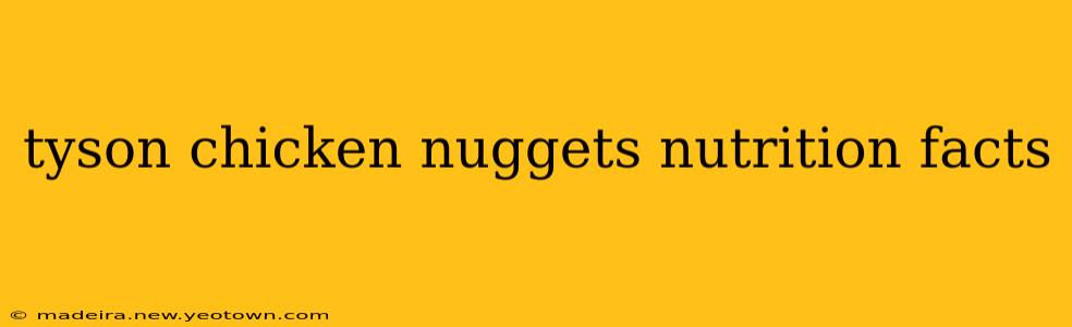 tyson chicken nuggets nutrition facts