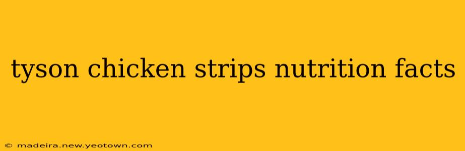 tyson chicken strips nutrition facts