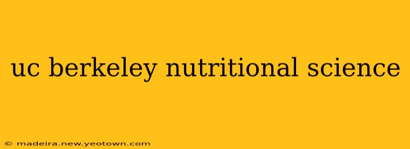 uc berkeley nutritional science