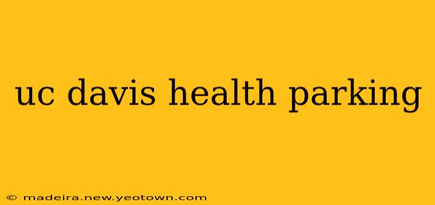 uc davis health parking