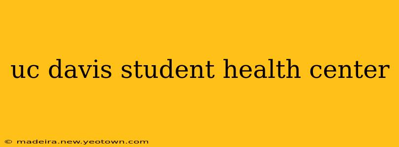 uc davis student health center