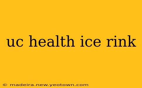 uc health ice rink
