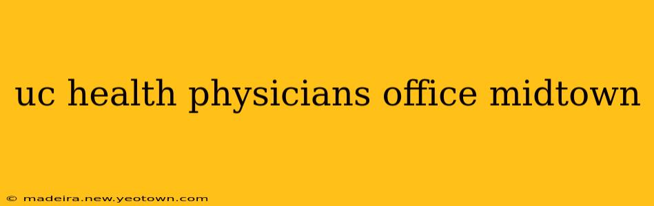 uc health physicians office midtown