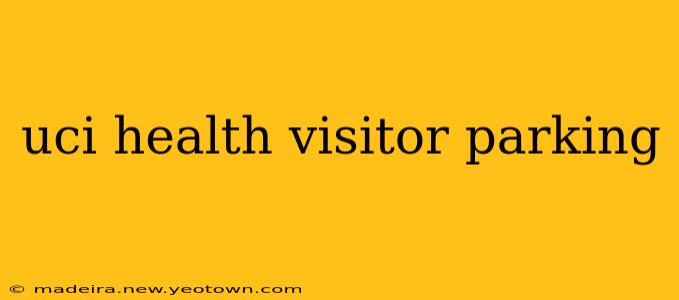 uci health visitor parking