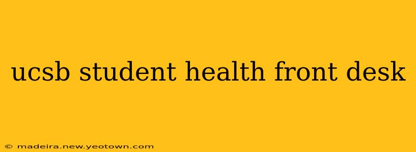 ucsb student health front desk