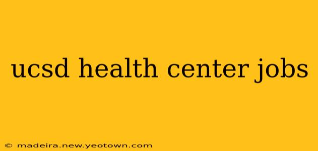 ucsd health center jobs