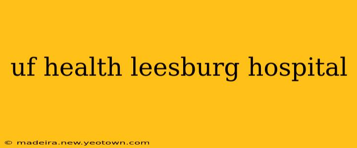 uf health leesburg hospital