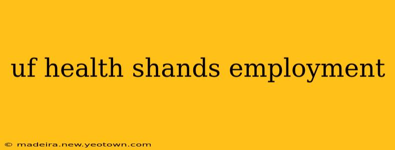 uf health shands employment