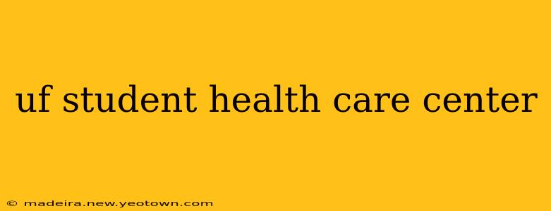 uf student health care center